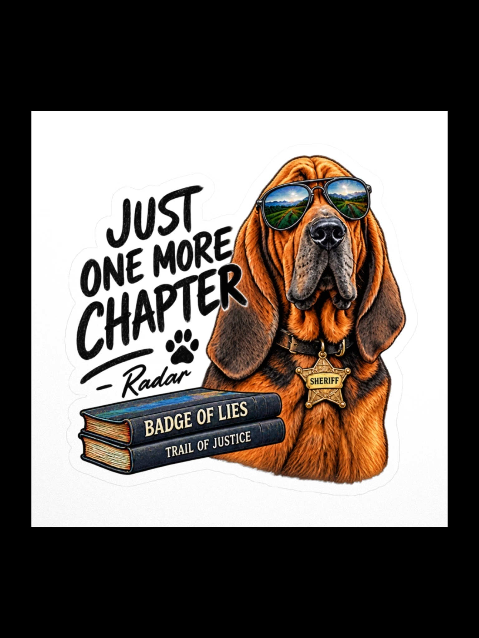 Radar sticker featuring the bloodhound in aviator sunglasses and a sheriff badge beside Just One More Chapter lettering and a stack of books